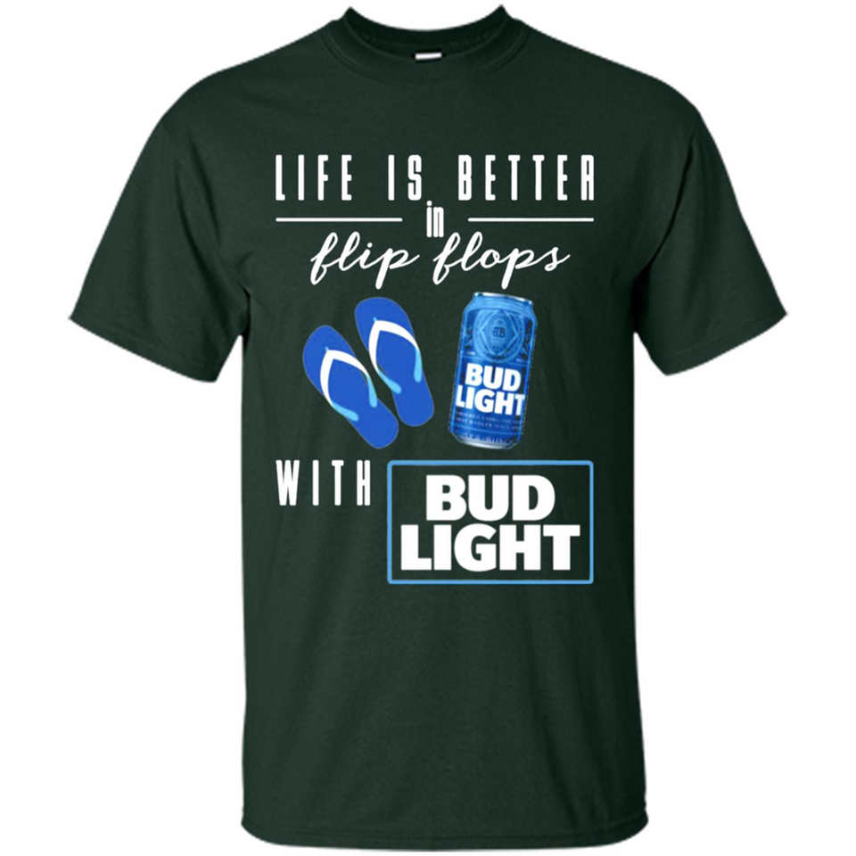 LIFE IS BETTER IN FLIP FLOPS WITH BUD LIGHT