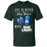 LIFE IS BETTER IN FLIP FLOPS WITH BUD LIGHT
