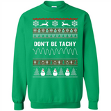 Don't Be Tachy Crewneck