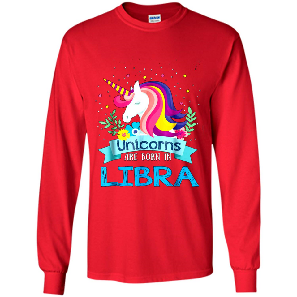 Unicorns are born in Libra Birthday Rainbow Gift Ladies Custom
