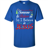 Everyone Need Someone To Believe in So Believe In Jesus Christmas