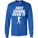 Just Gonna Send It Boxing Boxer Fighter Kick Fighting - Long Sleeve T-Shirt