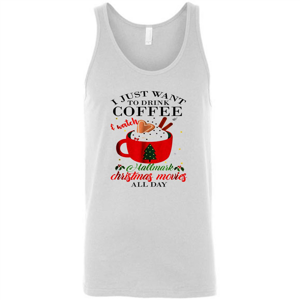 I Just Want To Drink Coffee And Watch Hallmark Christmas Movies All Day MERCHCUTE - Canvas Unisex Tank