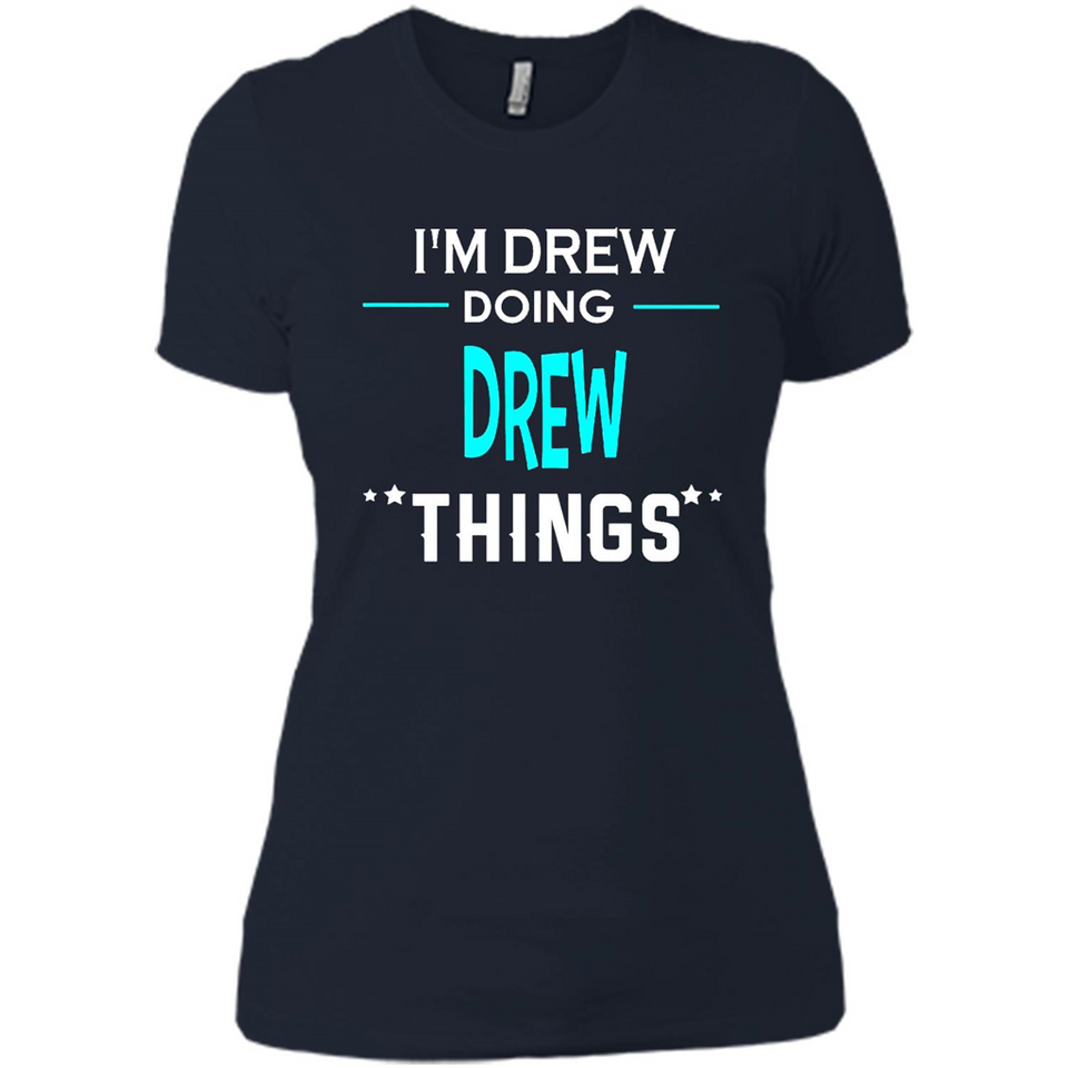 I'm Drew Doing Drew Things Funny First Name - Ladies' Boyfriend T-Shirt