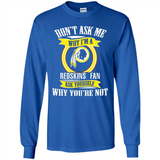 Don't Ask Me Why I'm A Washington Redskins Fan Ask Yourself