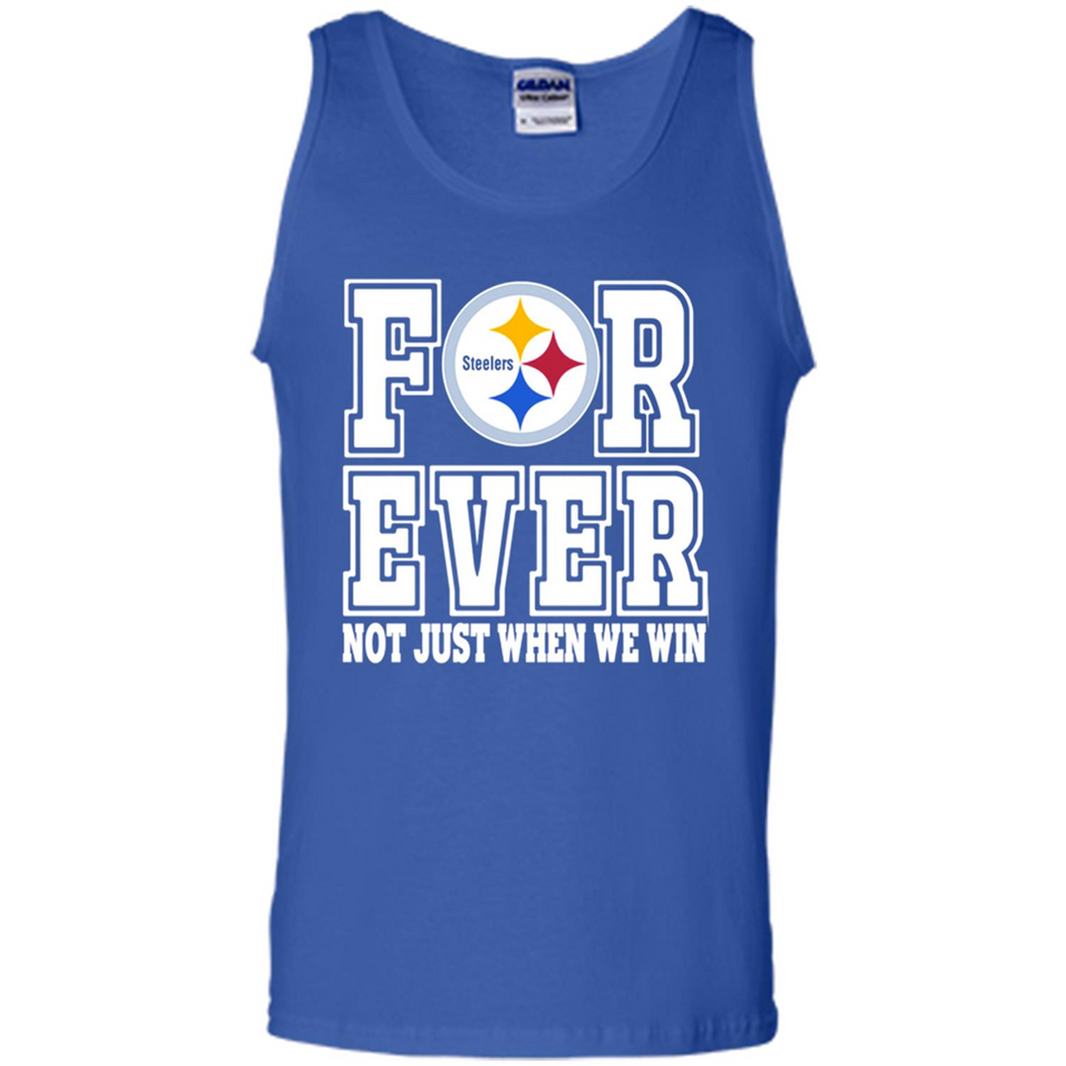 Pittsburgh Steelers Forever For ever not just when we win - Tank Top