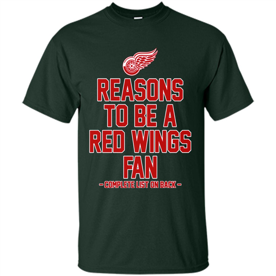 Reasons to be a Detroit Red Wings Fan Complete List on Back - Shirt