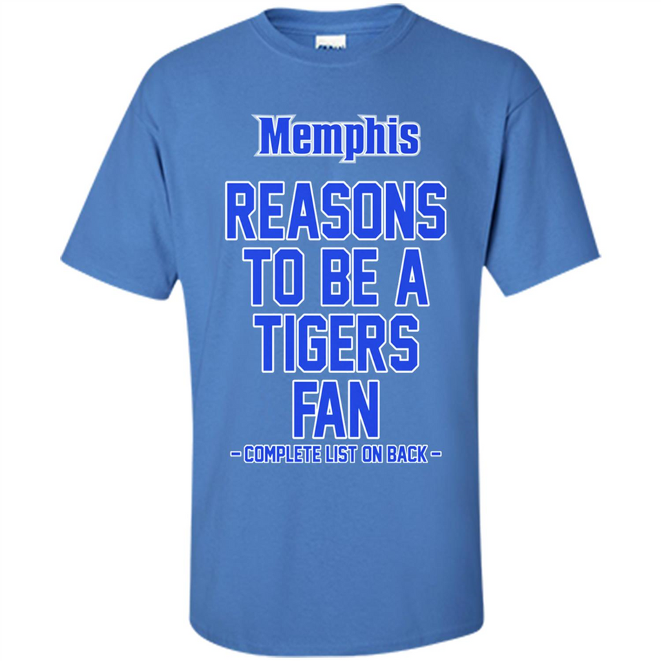 Reasons to be a Memphis Tigers Fan Complete List on Back - Shirt