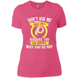Don't Ask Me Why I'm A Washington Redskins Fan Ask Yourself