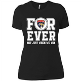 Florida Panthers Forever For ever not just when we win - Ladies' Boyfriend T-Shirt