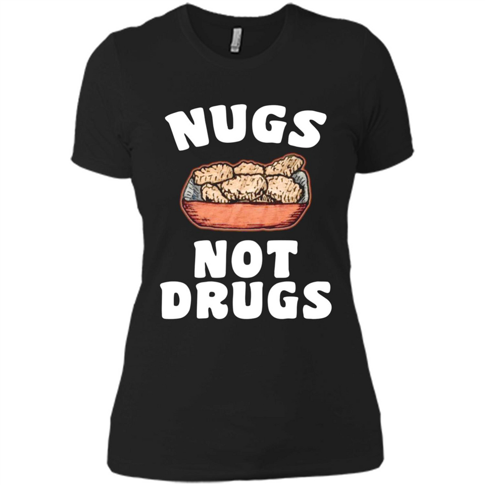 Nugs Not Drugs - Ladies' Boyfriend T-Shirt