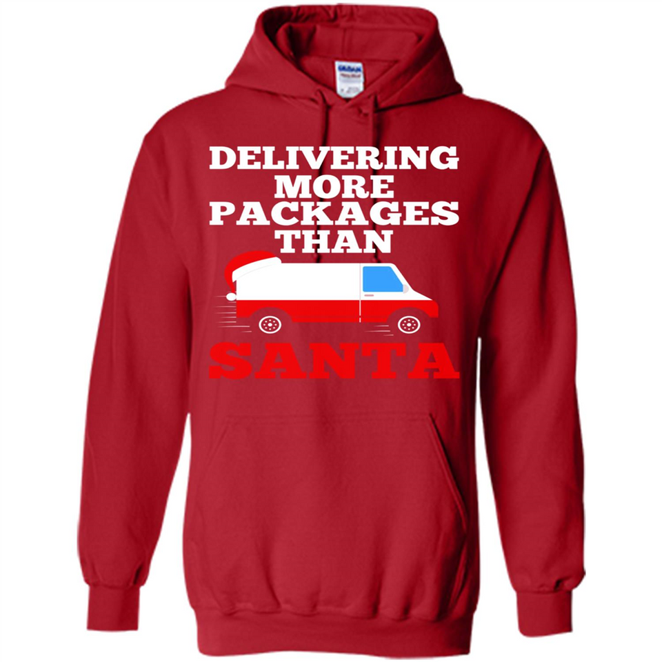 Delivering More Packages Than Santa Shirt - Postal Gift - Hoodie