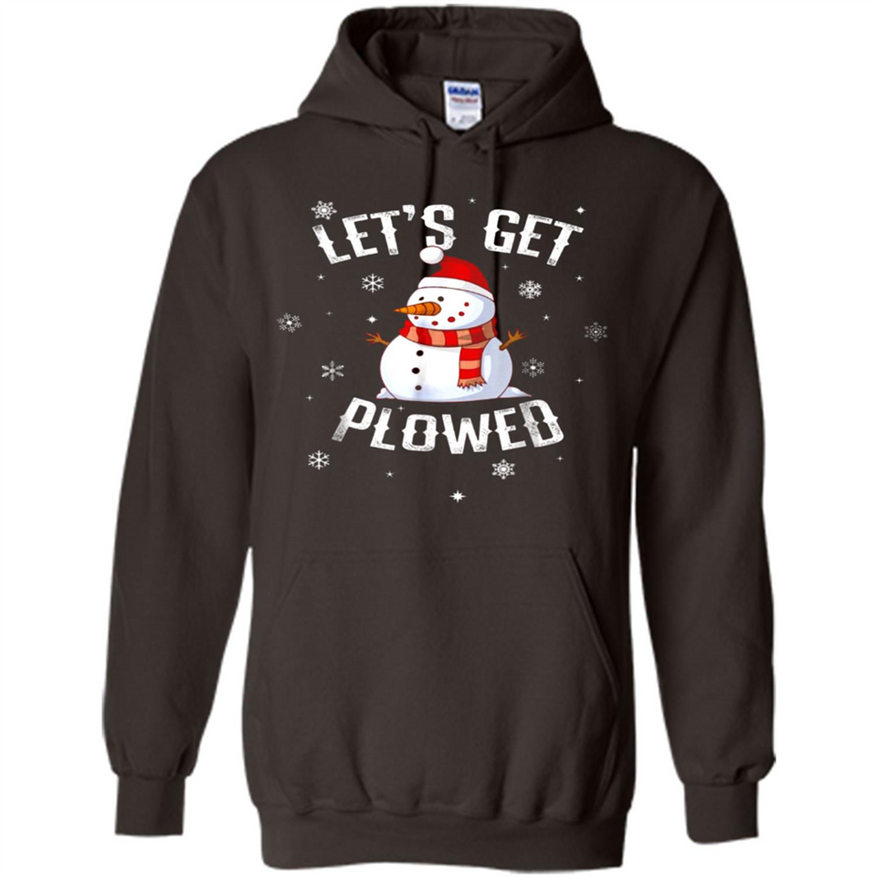 Let's Get Plowed Funny Christmas Snowman - Hoodie