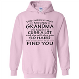 Don't Mess With Me My Grandma Is Crazy And She Will Slap You - Hoodie