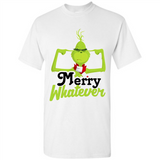 Grinch Merry Whatever Funny Christmas Sporty - Shirt