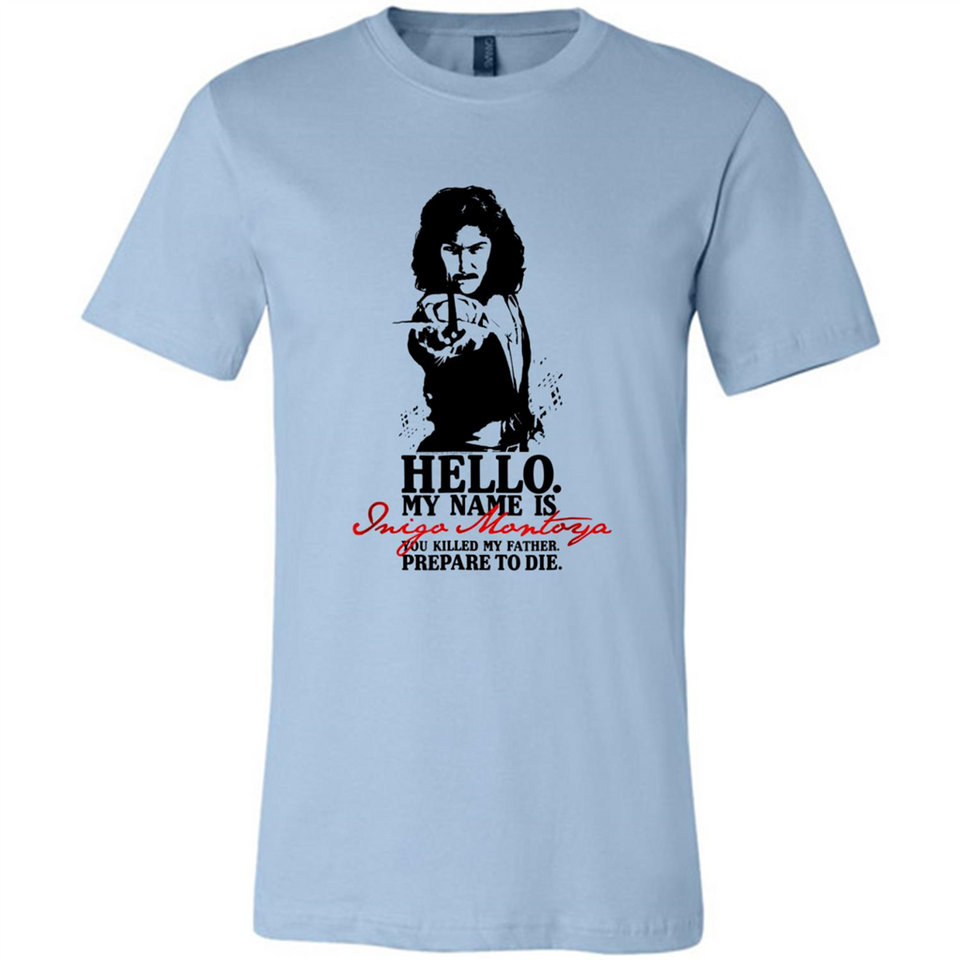 Hello My Name Is Inigo Montoya You Killed My Father Prepare To Die MERCHCUTE - Canvas Unisex T-Shirt