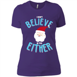 Santa Doesn't Believe In You Either Christmas Ls Shirt Gift - Ladies' Boyfriend T-Shirt
