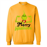 Grinch Merry Whatever Funny Christmas Sporty - Sweatshirt