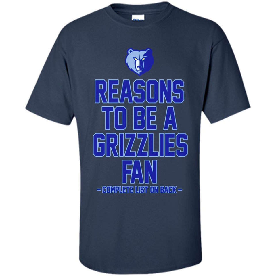 Reasons to be a Memphis Grizzlies Fan Complete List on Back - Shirt