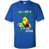 The Grinch - All I Need Is Coffee & My Dog It Is Too Peopley Outside