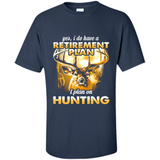 Yes I Do Have A Retirement Plan I Plan On Hunting Christmas PINGPONG