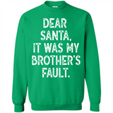 Christmas Shirt - Dear Santa It Was My Brother's Fault - Sweatshirt