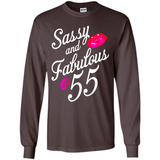 Sassy and Fabulous at 55 - 55th Birthday - Long Sleeve T-Shirt