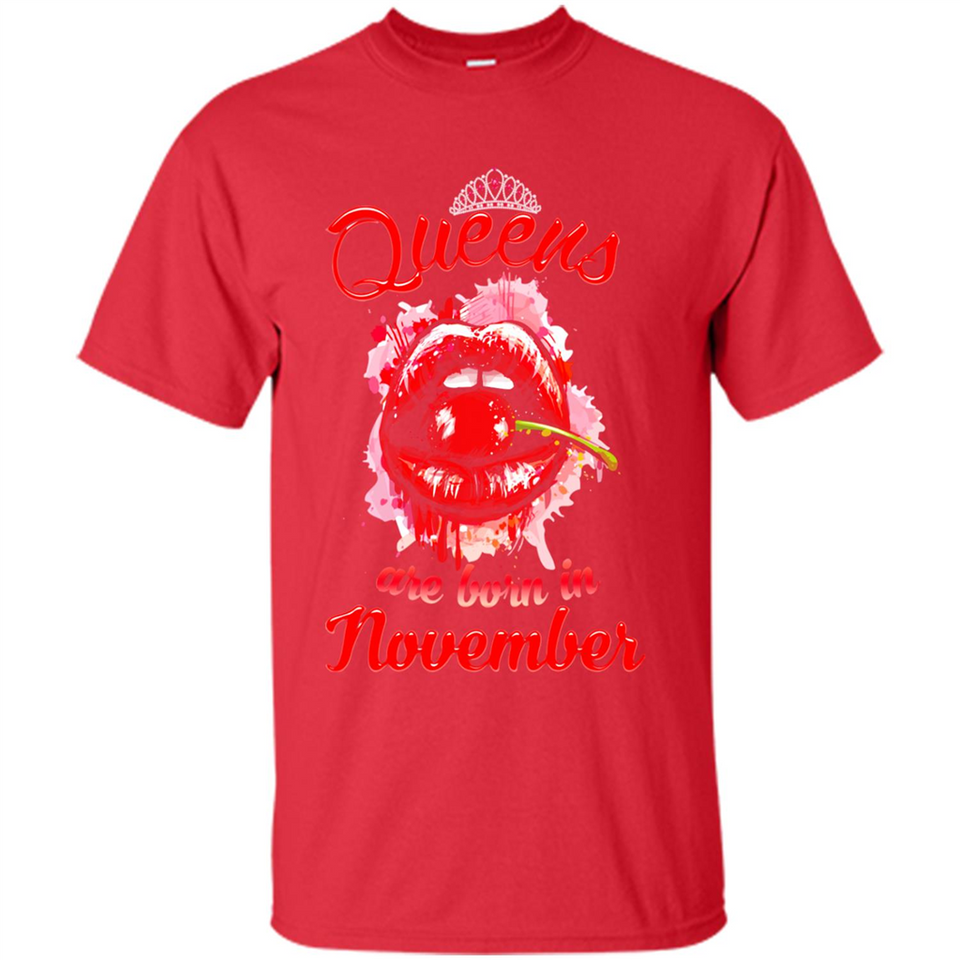 Queens Are Born In November T-Shirt Sexy Lips
