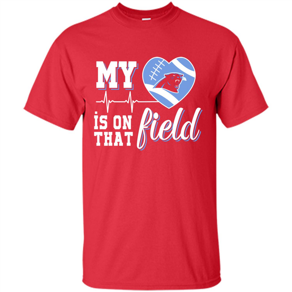 Carolina Panthers Football My Heart is on that Field - Shirt