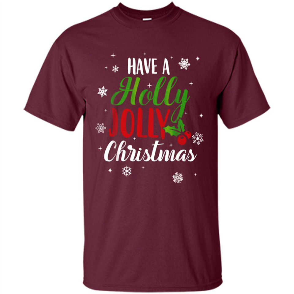 Have A Holly Jolly Christmas T-Shirt Cute Mistletoe - Shirt