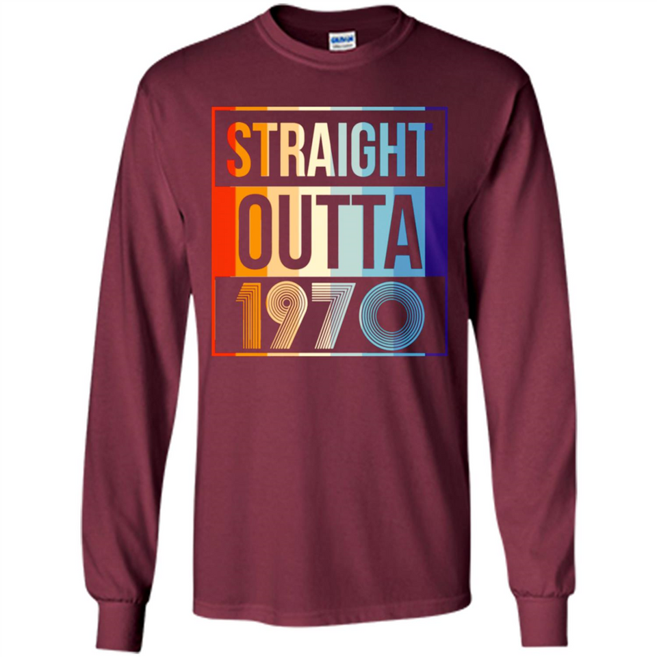 Retro Straight Outta 1970 48 Years Old - Long Sleeve T-Shirt