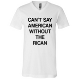Can't Say American Without the Rican - Canvas Unisex V-Neck
