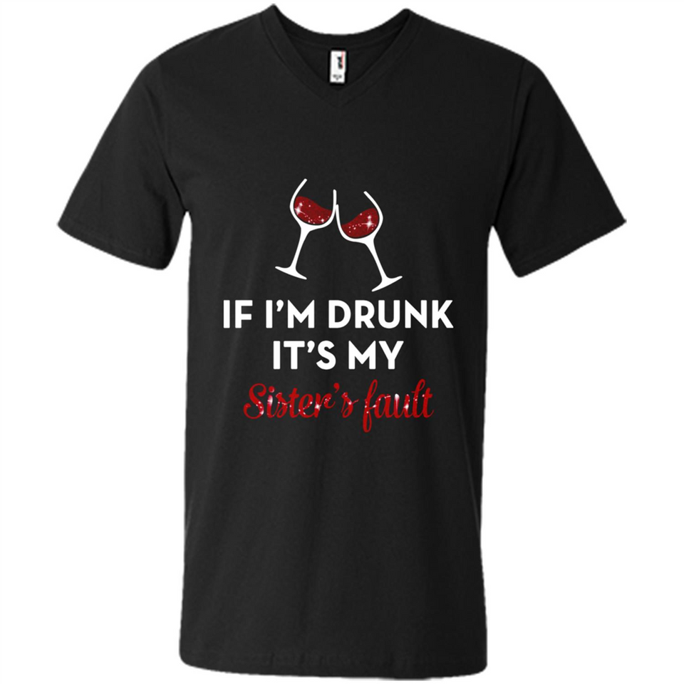If I'm drunk it's my sister's fault