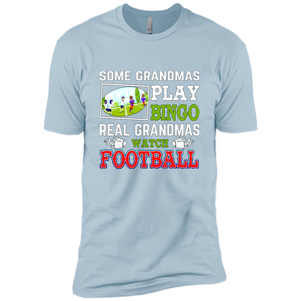 Some Grandmas Play Bingo Real Grandmas Watch Football
