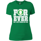 Oregon Ducks Forever For ever not just when we win - Ladies' Boyfriend T-Shirt