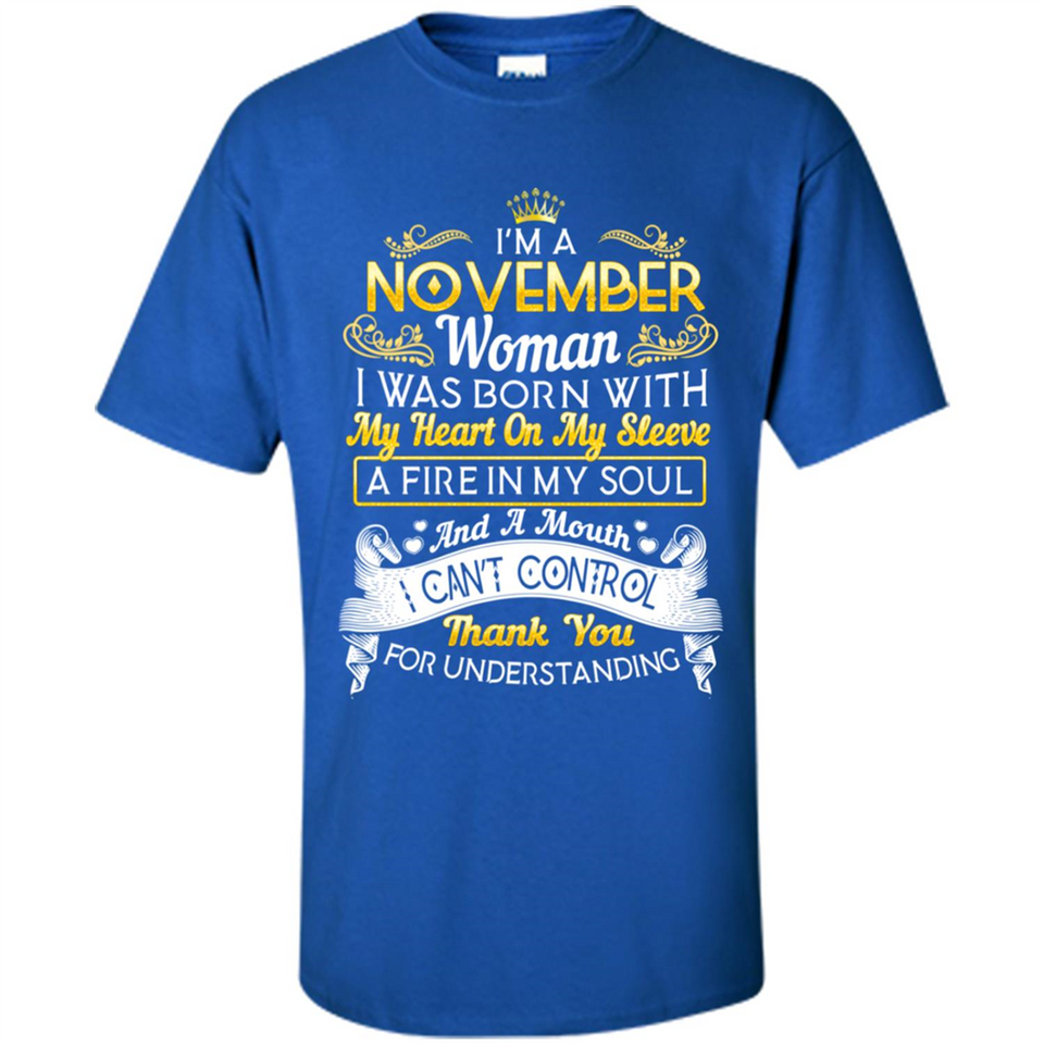 I'm A November Woman-Queen November - Shirt