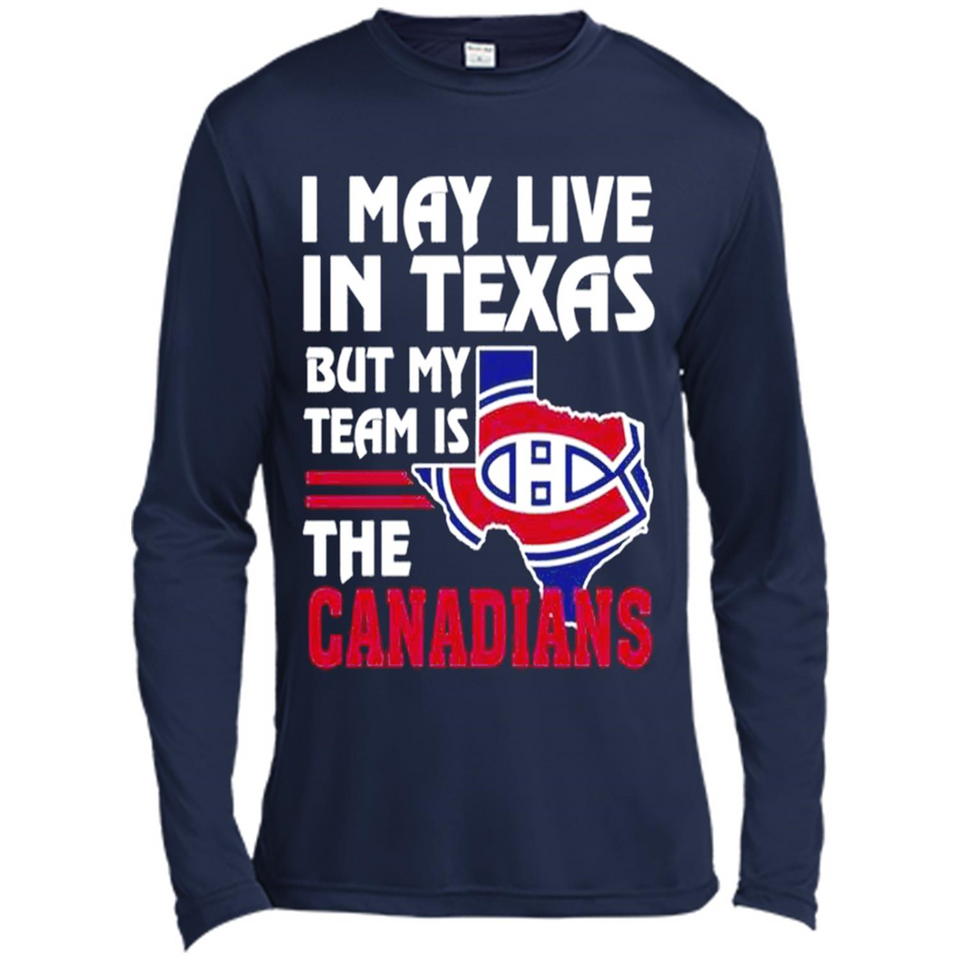 I May Live In Texas But My Team Is The Canadians - Canvas Long Sleeve T-Shirt