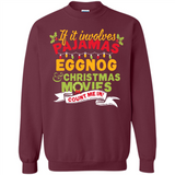 Pajamas, Eggnog and Christmas Movies Count Me In - Sweatshirt