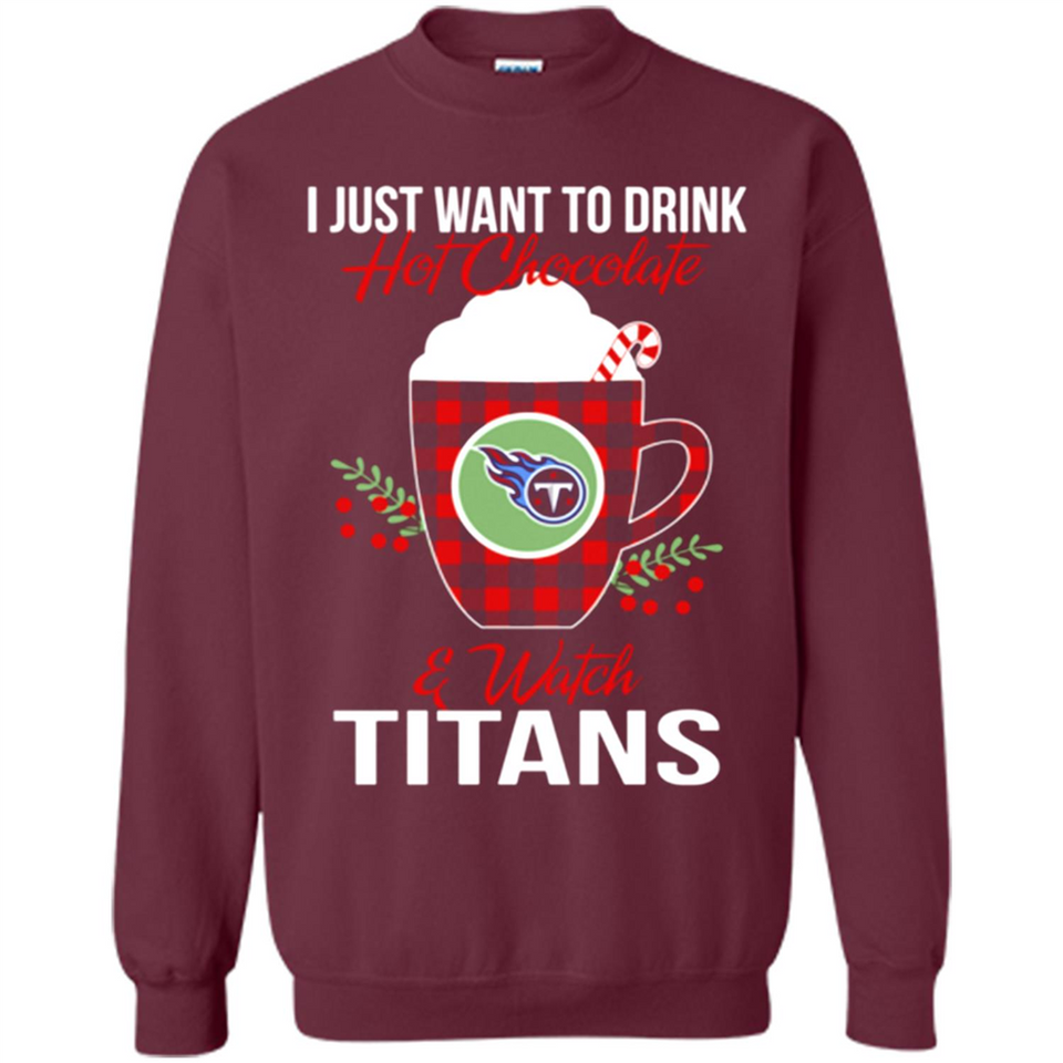 I Just Want To Drink Hot Chocolate & Watch Tennessee Titans Ugly Christmas Sweater PINGPONG