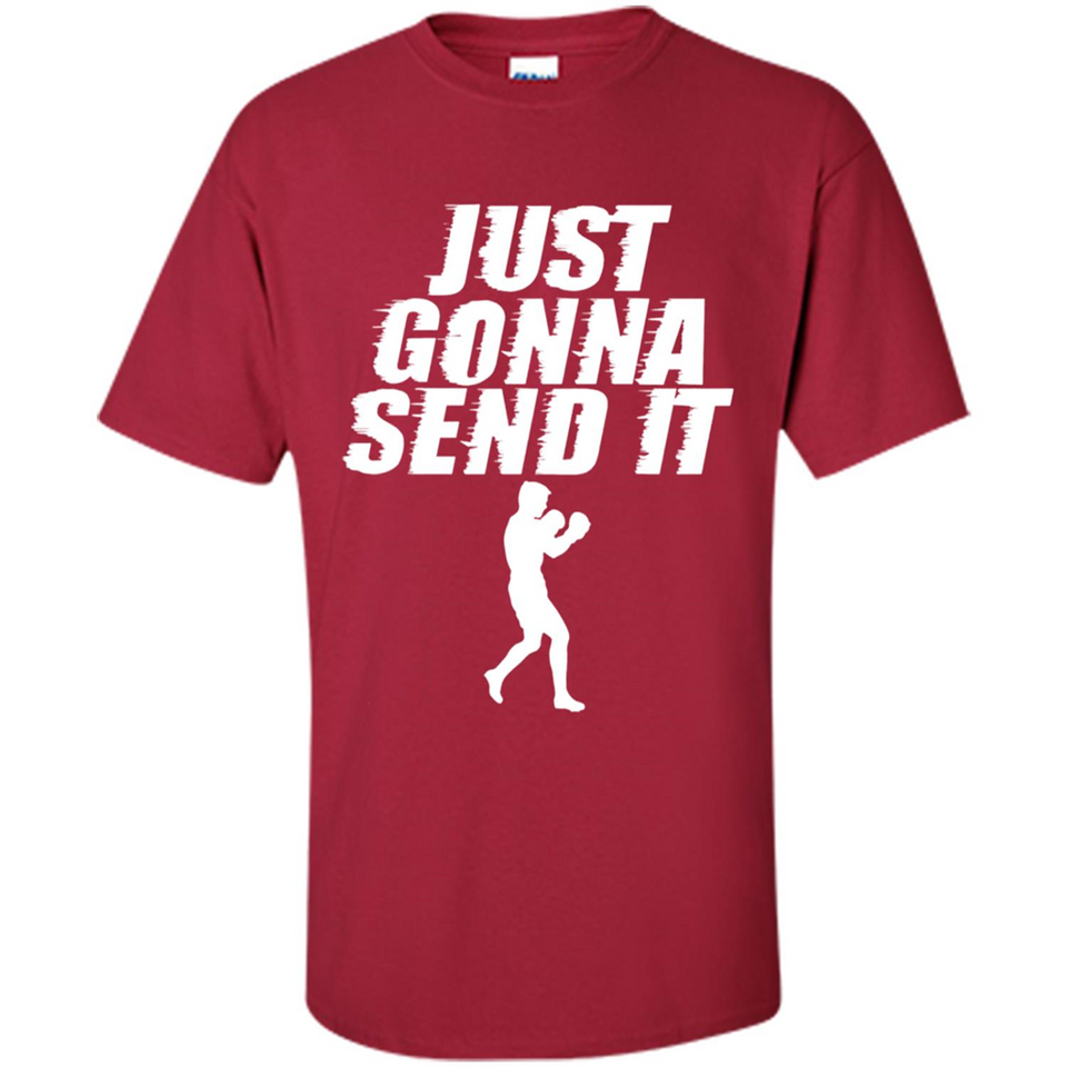 Just Gonna Send It Boxing Boxer Fighter Kick Fighting - Shirt