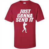 Just Gonna Send It Boxing Boxer Fighter Kick Fighting - Shirt