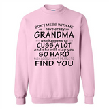 Don't Mess With Me My Grandma Is Crazy And She Will Slap You - Sweatshirt
