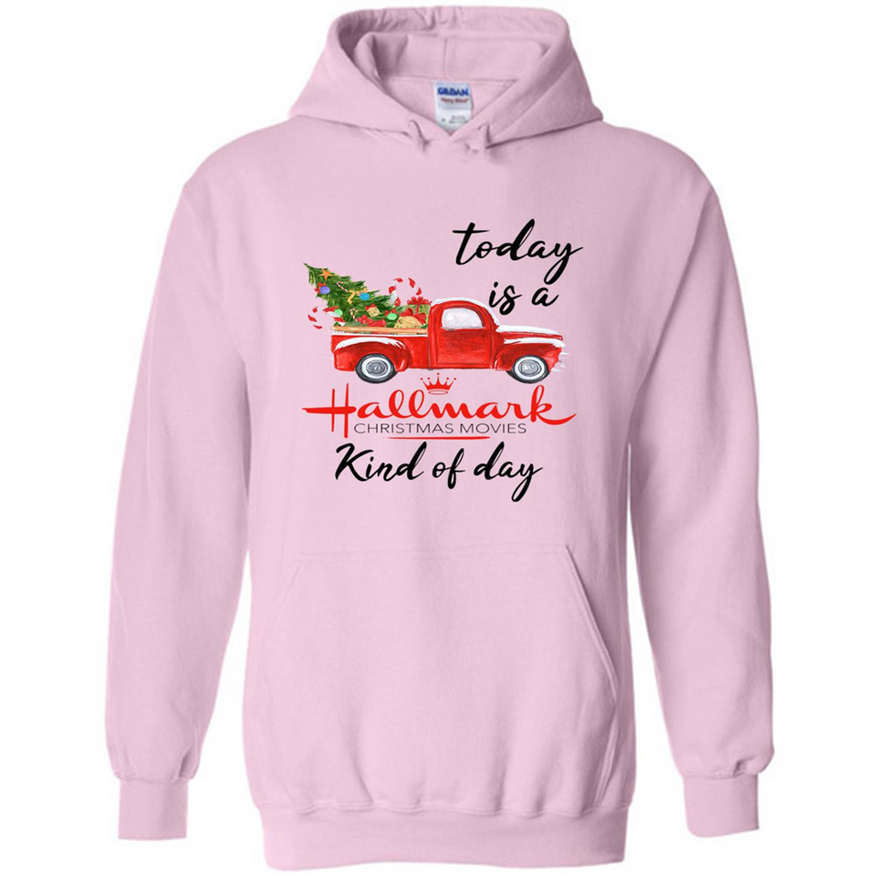Today is A Hallmark Christmas Movies Kind of Day Sweatshirt - Hoodie