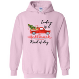 Today is A Hallmark Christmas Movies Kind of Day Sweatshirt - Hoodie