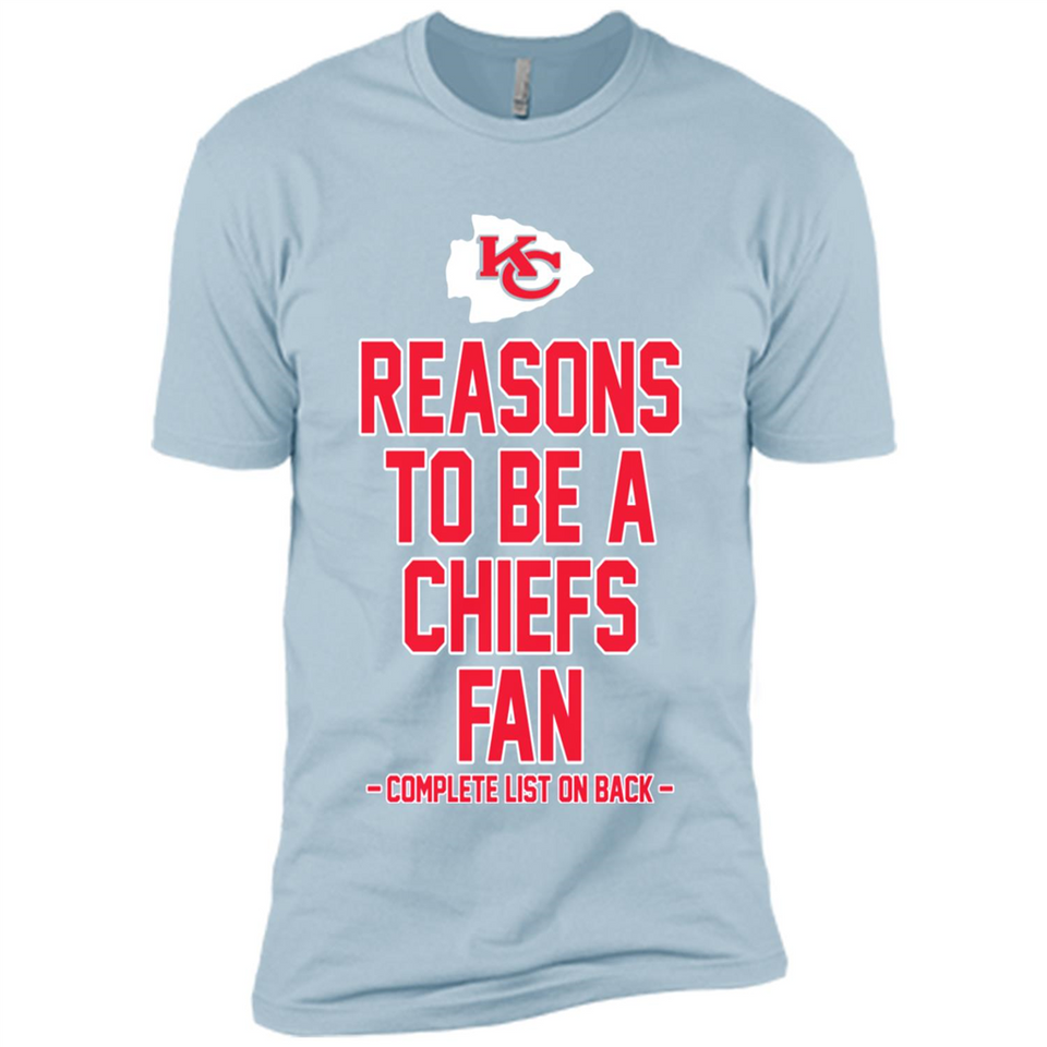 Reasons to be a Kansas City Chiefs Fan Complete List on Back - Premium Short Sleeve T-Shirt