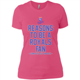 Reasons to be a Kansas City Royals Fan Complete List on Back - Ladies' Boyfriend T-Shirt