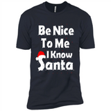 Be Nice To Me, I Know Santa Christmas - Premium Short Sleeve T-Shirt