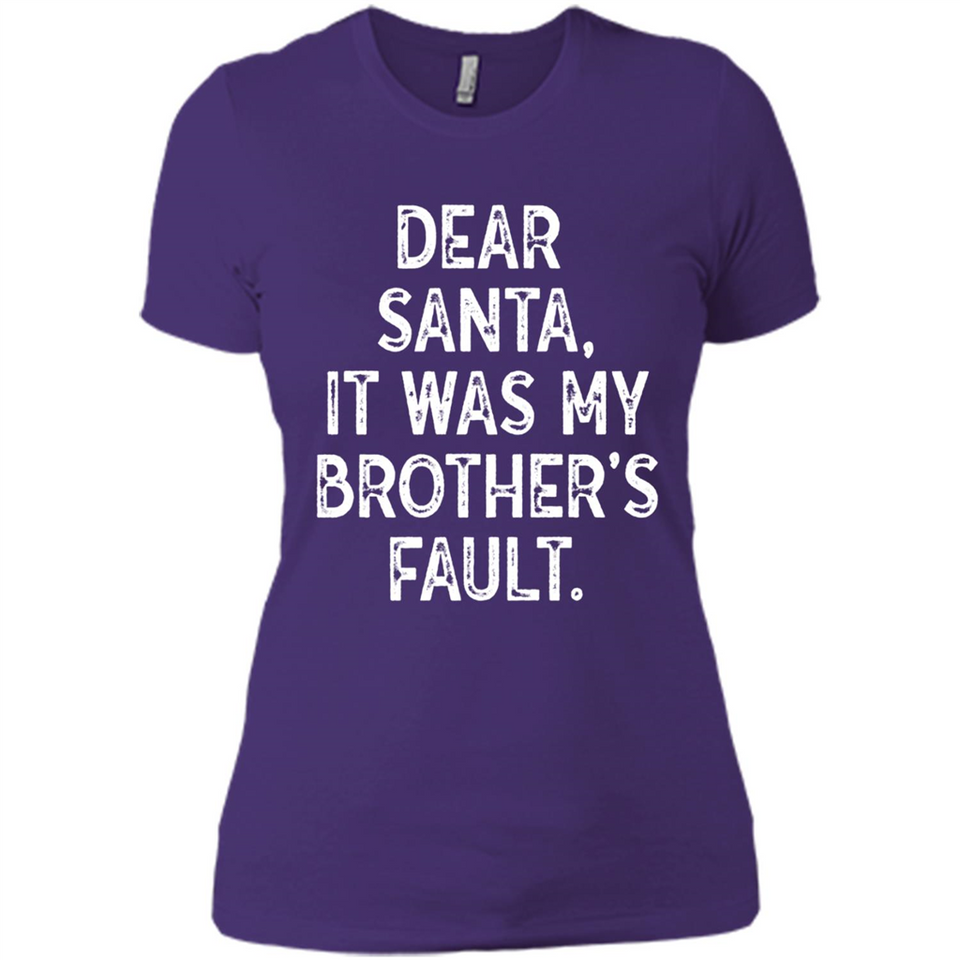 Christmas Shirt - Dear Santa It Was My Brother's Fault - Ladies' Boyfriend T-Shirt