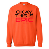 Okay, This is Epic' Ben Shapiro Quote - Sweatshirt