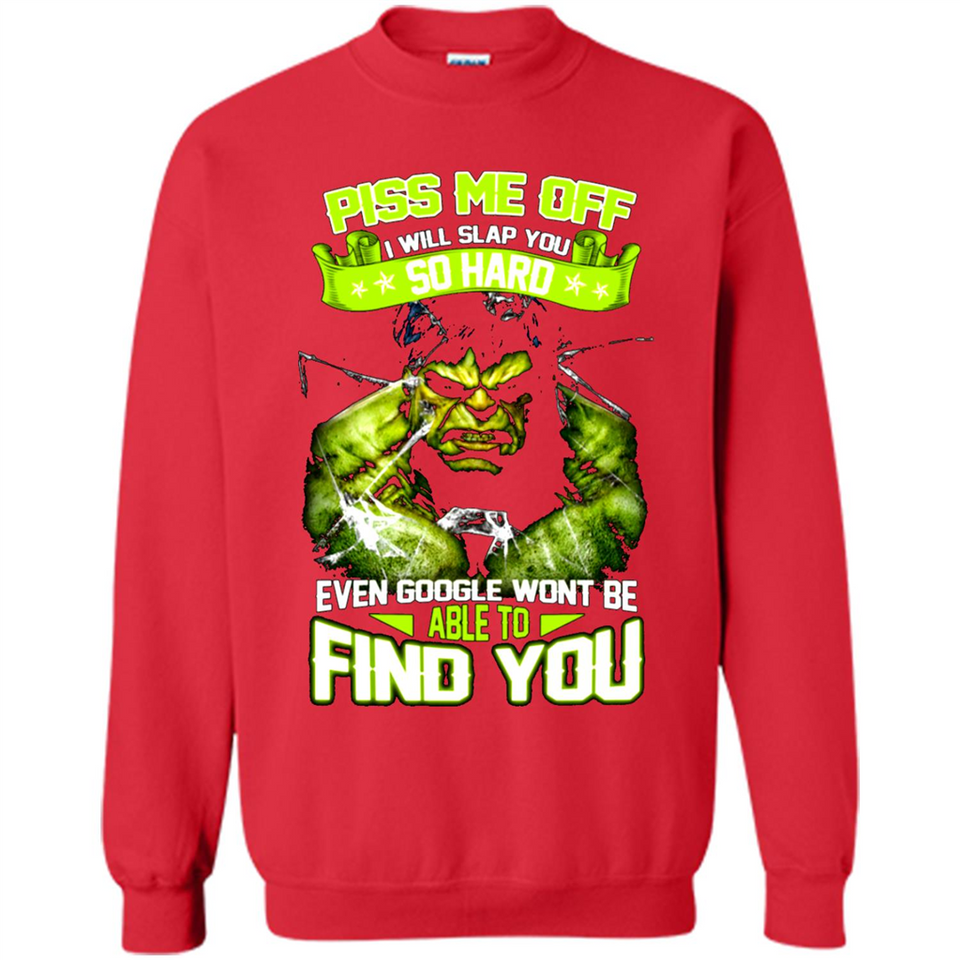 Marvel Hulk Piss Me Off I Will Slap You So Hard